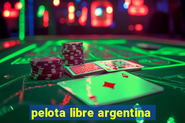 pelota libre argentina